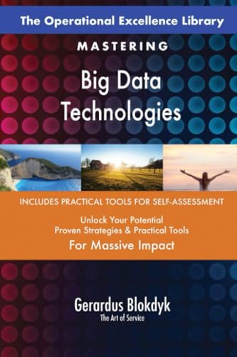 The Operational Excellence Library; Mastering Big Data Technologies The Operational Excellence Library; Mastering Big Data Technologies