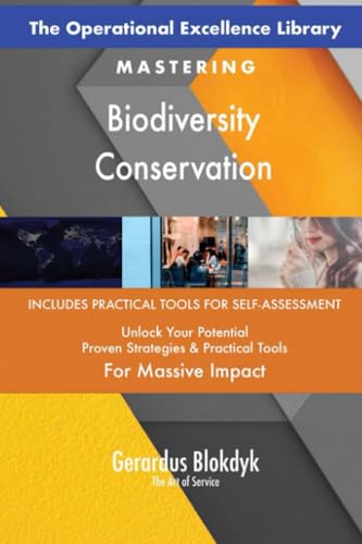 The Operational Excellence Library; Mastering Biodiversity Conservation The Operational Excellence Library; Mastering Biodiversity Conservation von 5STARCooks