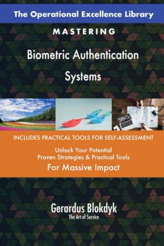 The Operational Excellence Library; Mastering Biometric Authentication Systems The Operational Excellence Library; Mastering Biometric Authentication Systems von 5STARCooks