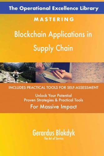 The Operational Excellence Library; Mastering Blockchain Applications in Supply Chain The Operational Excellence Library; Mastering Blockchain Applications in Supply Chain von 5STARCooks