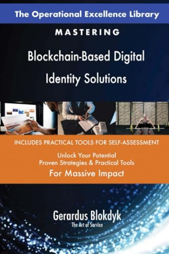 The Operational Excellence Library; Mastering Blockchain-Based Digital Identity Solutions The Operational Excellence Library; Mastering Blockchain-Based Digital Identity Solutions von 5STARCooks