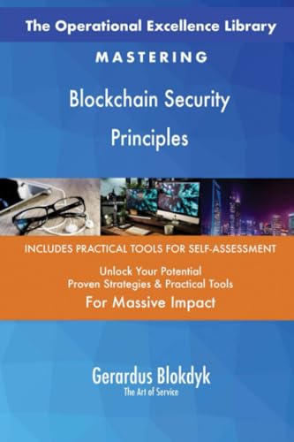 The Operational Excellence Library; Mastering Blockchain Security Principles The Operational Excellence Library; Mastering Blockchain Security Principles von 5STARCooks