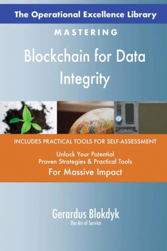The Operational Excellence Library; Mastering Blockchain for Data Integrity The Operational Excellence Library; Mastering Blockchain for Data Integrity von 5STARCooks