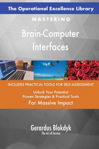 The Operational Excellence Library; Mastering Brain-Computer Interfaces The Operational Excellence Library; Mastering Brain-Computer Interfaces von 5STARCooks