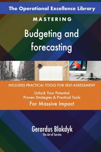 The Operational Excellence Library; Mastering Budgeting and forecasting The Operational Excellence Library; Mastering Budgeting and forecasting von 5STARCooks
