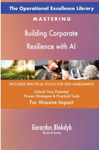The Operational Excellence Library; Mastering Building Corporate Resilience with AI The Operational Excellence Library; Mastering Building Corporate Resilience with AI von 5STARCooks