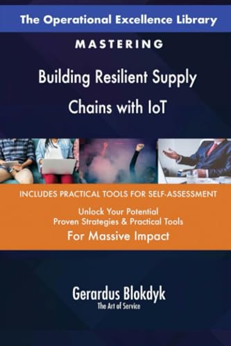 The Operational Excellence Library; Mastering Building Resilient Supply Chains with IoT The Operational Excellence Library; Mastering Building Resilient Supply Chains with IoT von 5STARCooks
