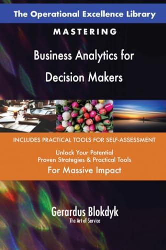 The Operational Excellence Library; Mastering Business Analytics for Decision Makers The Operational Excellence Library; Mastering Business Analytics for Decision Makers von 5STARCooks