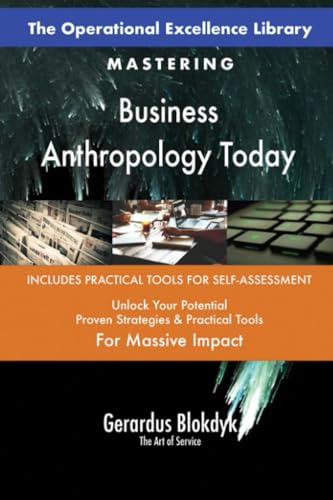 The Operational Excellence Library; Mastering Business Anthropology Today The Operational Excellence Library; Mastering Business Anthropology Today von 5STARCooks