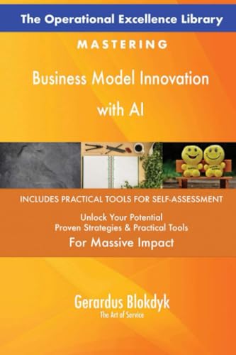 The Operational Excellence Library; Mastering Business Model Innovation with AI The Operational Excellence Library; Mastering Business Model Innovation with AI von 5STARCooks