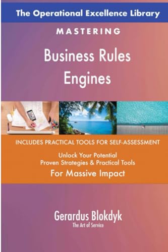 The Operational Excellence Library; Mastering Business Rules Engines The Operational Excellence Library; Mastering Business Rules Engines von 5STARCooks