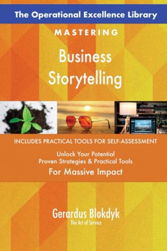 The Operational Excellence Library; Mastering Business Storytelling The Operational Excellence Library; Mastering Business Storytelling von 5STARCooks