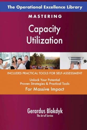 The Operational Excellence Library; Mastering Capacity Utilization The Operational Excellence Library; Mastering Capacity Utilization von 5STARCooks