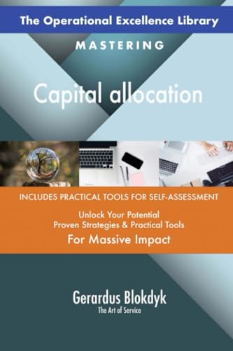 The Operational Excellence Library; Mastering Capital allocation The Operational Excellence Library; Mastering Capital allocation von 5STARCooks