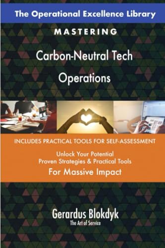 The Operational Excellence Library; Mastering Carbon-Neutral Tech Operations The Operational Excellence Library; Mastering Carbon-Neutral Tech Operations von 5STARCooks