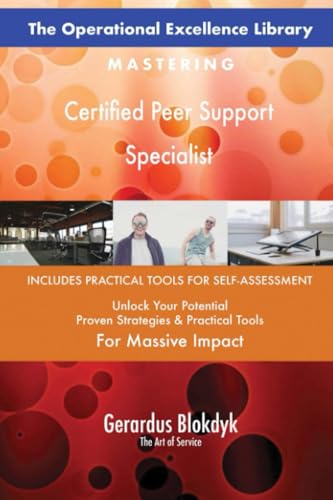 The Operational Excellence Library; Mastering Certified Peer Support Specialist The Operational Excellence Library; Mastering Certified Peer Support Specialist von 5STARCooks