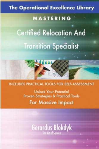 The Operational Excellence Library; Mastering Certified Relocation And Transition Specialist The Operational Excellence Library; Mastering Certified Relocation And Transition Specialist von 5STARCooks