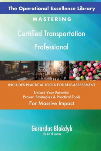 The Operational Excellence Library; Mastering Certified Transportation Professional The Operational Excellence Library; Mastering Certified Transportation Professional von 5STARCooks