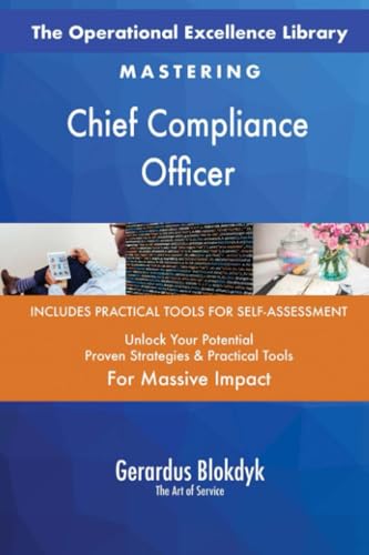 The Operational Excellence Library; Mastering Chief Compliance Officer The Operational Excellence Library; Mastering Chief Compliance Officer von 5STARCooks