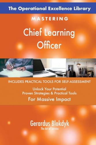The Operational Excellence Library; Mastering Chief Learning Officer The Operational Excellence Library; Mastering Chief Learning Officer von 5STARCooks