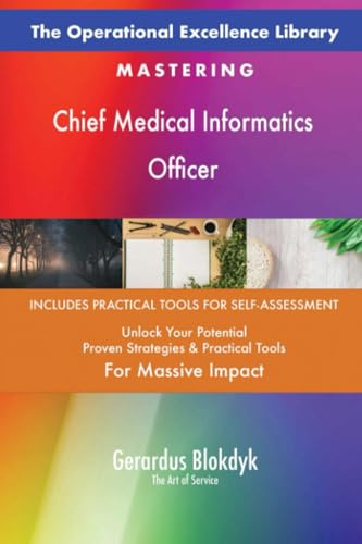 The Operational Excellence Library; Mastering Chief Medical Informatics Officer The Operational Excellence Library; Mastering Chief Medical Informatics Officer von 5STARCooks