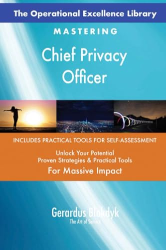 The Operational Excellence Library; Mastering Chief Privacy Officer The Operational Excellence Library; Mastering Chief Privacy Officer von 5STARCooks