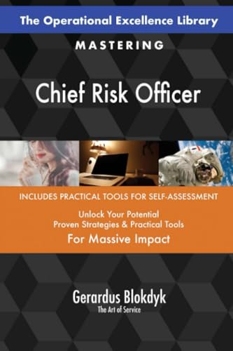 The Operational Excellence Library; Mastering Chief Risk Officer The Operational Excellence Library; Mastering Chief Risk Officer von 5STARCooks