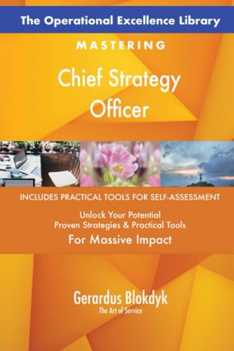 The Operational Excellence Library; Mastering Chief Strategy Officer The Operational Excellence Library; Mastering Chief Strategy Officer von 5STARCooks