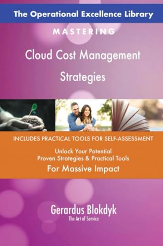 The Operational Excellence Library; Mastering Cloud Cost Management Strategies The Operational Excellence Library; Mastering Cloud Cost Management Strategies
