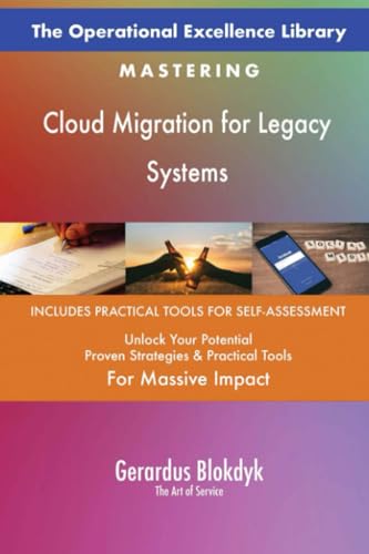 The Operational Excellence Library; Mastering Cloud Migration for Legacy Systems The Operational Excellence Library; Mastering Cloud Migration for Legacy Systems von 5STARCooks