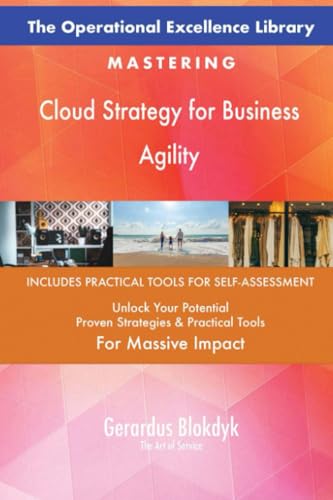 The Operational Excellence Library; Mastering Cloud Strategy for Business Agility The Operational Excellence Library; Mastering Cloud Strategy for Business Agility von 5STARCooks