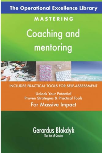 The Operational Excellence Library; Mastering Coaching and mentoring The Operational Excellence Library; Mastering Coaching and mentoring von 5STARCooks