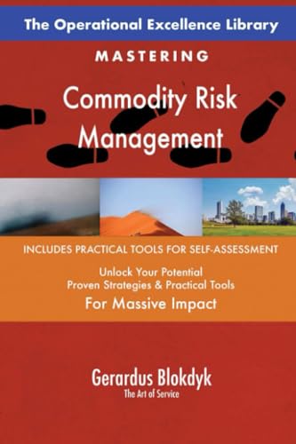 The Operational Excellence Library; Mastering Commodity Risk Management The Operational Excellence Library; Mastering Commodity Risk Management von 5STARCooks