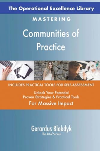 The Operational Excellence Library; Mastering Communities of Practice The Operational Excellence Library; Mastering Communities of Practice von 5STARCooks
