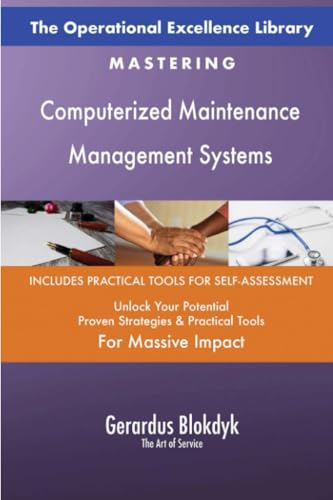The Operational Excellence Library; Mastering Computerized Maintenance Management Systems The Operational Excellence Library; Mastering Computerized Maintenance Management Systems von 5STARCooks