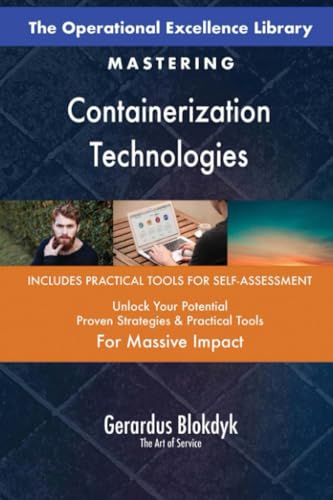 The Operational Excellence Library; Mastering Containerization Technologies The Operational Excellence Library; Mastering Containerization Technologies von 5STARCooks