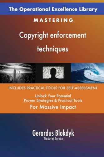 The Operational Excellence Library; Mastering Copyright enforcement techniques The Operational Excellence Library; Mastering Copyright enforcement techniques von 5STARCooks