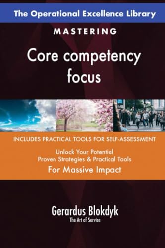 The Operational Excellence Library; Mastering Core competency focus The Operational Excellence Library; Mastering Core competency focus von 5STARCooks