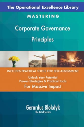 The Operational Excellence Library; Mastering Corporate Governance Principles The Operational Excellence Library; Mastering Corporate Governance Principles von 5STARCooks