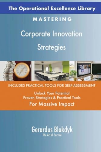 The Operational Excellence Library; Mastering Corporate Innovation Strategies The Operational Excellence Library; Mastering Corporate Innovation Strategies von 5STARCooks