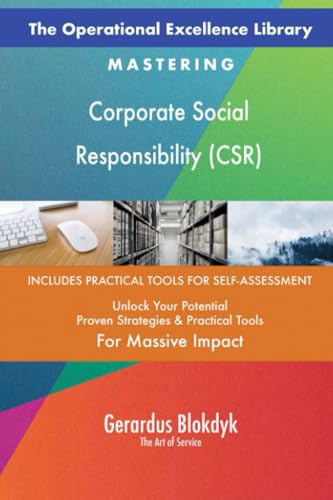 The Operational Excellence Library; Mastering Corporate Social Responsibility (CSR)
