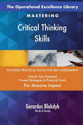 The Operational Excellence Library; Mastering Critical Thinking Skills The Operational Excellence Library; Mastering Critical Thinking Skills von 5STARCooks