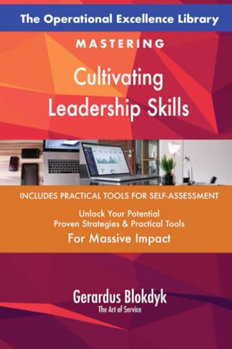 The Operational Excellence Library; Mastering Cultivating Leadership Skills The Operational Excellence Library; Mastering Cultivating Leadership Skills von 5STARCooks