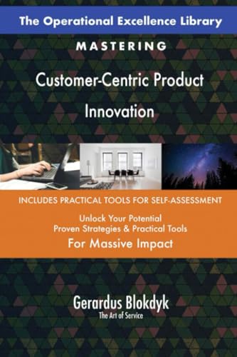 The Operational Excellence Library; Mastering Customer-Centric Product Innovation The Operational Excellence Library; Mastering Customer-Centric Product Innovation von 5STARCooks