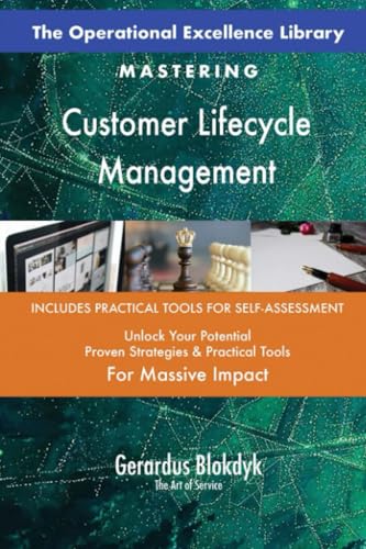 The Operational Excellence Library; Mastering Customer Lifecycle Management The Operational Excellence Library; Mastering Customer Lifecycle Management