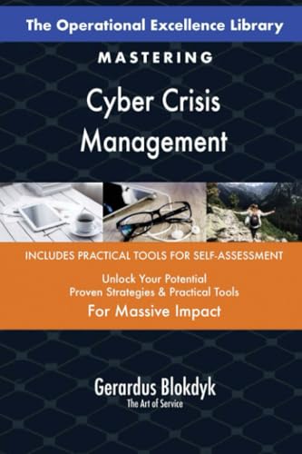 The Operational Excellence Library; Mastering Cyber Crisis Management The Operational Excellence Library; Mastering Cyber Crisis Management von 5STARCooks