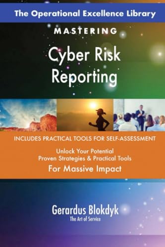The Operational Excellence Library; Mastering Cyber Risk Reporting The Operational Excellence Library; Mastering Cyber Risk Reporting von 5STARCooks
