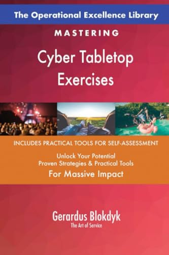 The Operational Excellence Library; Mastering Cyber Tabletop Exercises The Operational Excellence Library; Mastering Cyber Tabletop Exercises von 5STARCooks