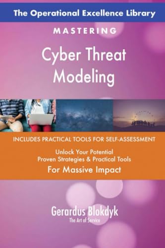 The Operational Excellence Library; Mastering Cyber Threat Modeling The Operational Excellence Library; Mastering Cyber Threat Modeling von 5STARCooks