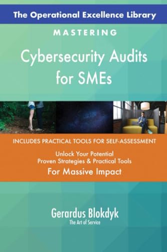 The Operational Excellence Library; Mastering Cybersecurity Audits for SMEs The Operational Excellence Library; Mastering Cybersecurity Audits for SMEs von 5STARCooks